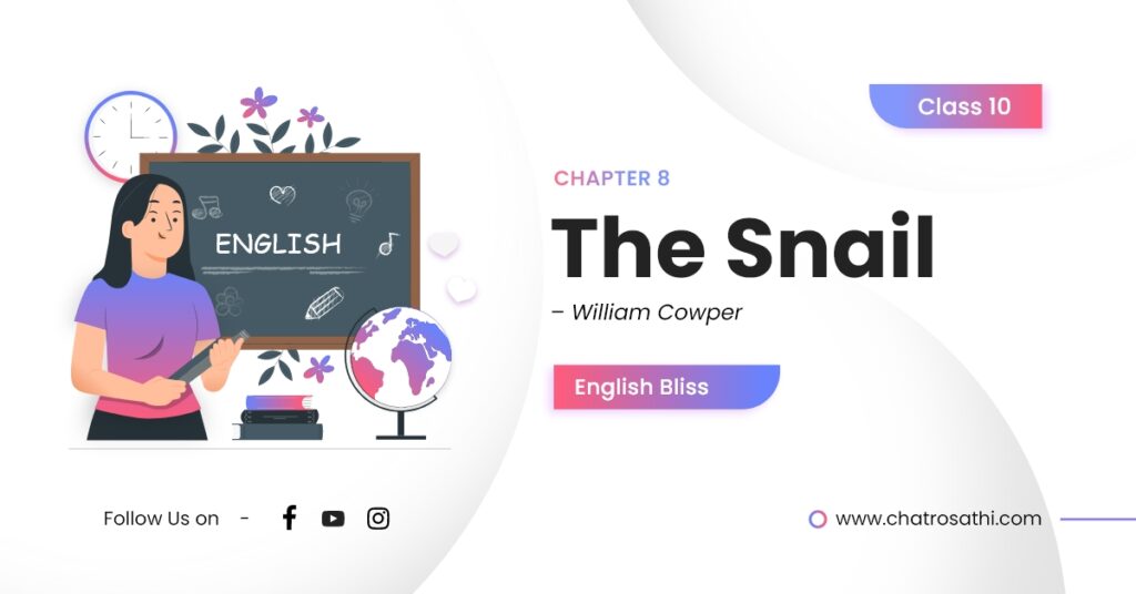 Class 10 English Chapter 8 The Snail – William Cowper